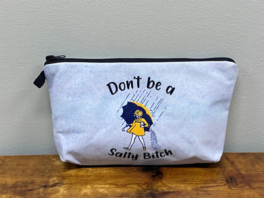 Pouch - Adult, Don’t Be A Salty Bitch - PREORDER